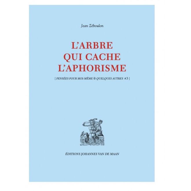 L'ARBRE QUI CACHE L'APHORISME